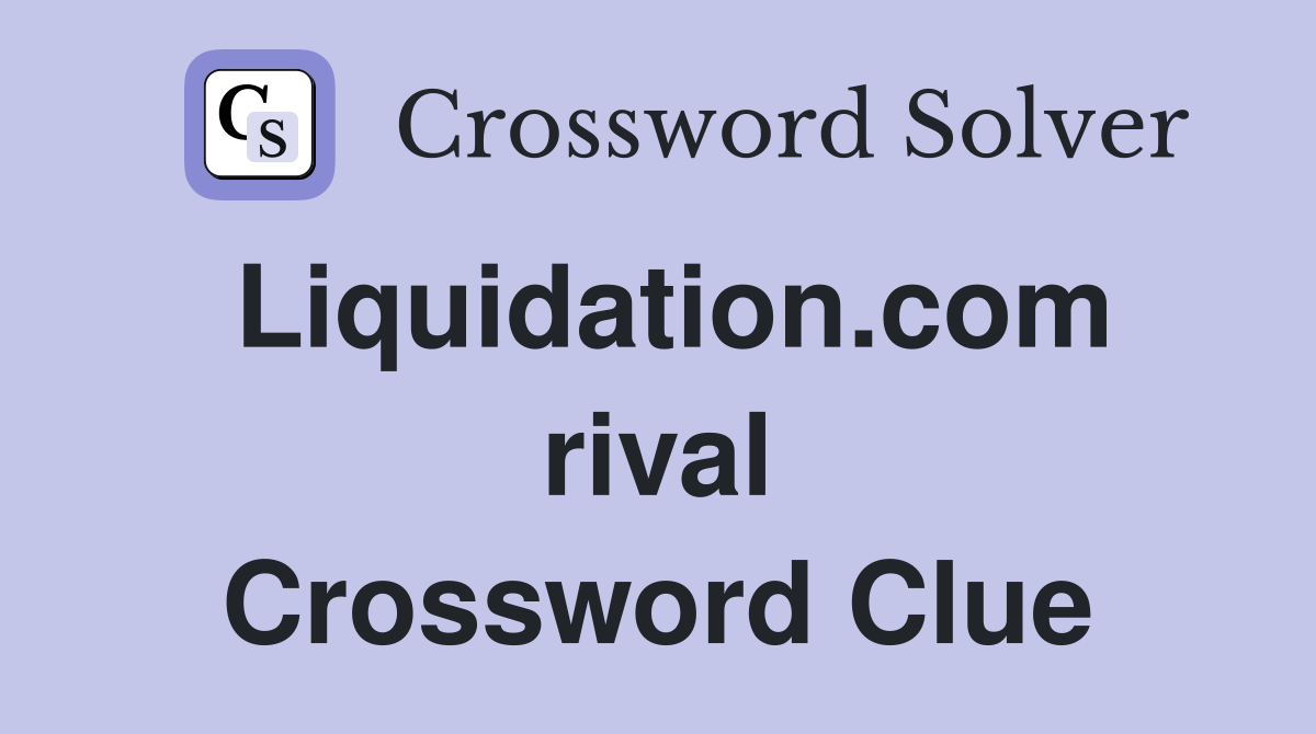 Liquidation.com rival Crossword Clue