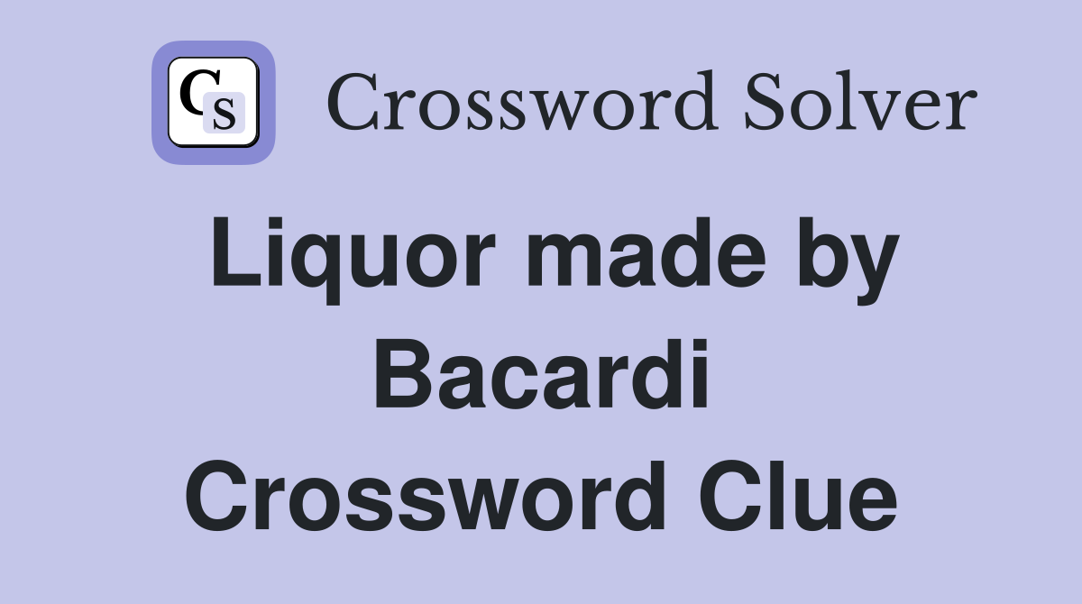 Liquor made by Bacardi Crossword Clue