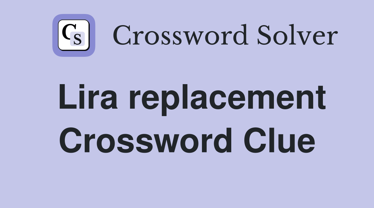 Lira replacement Crossword Clue