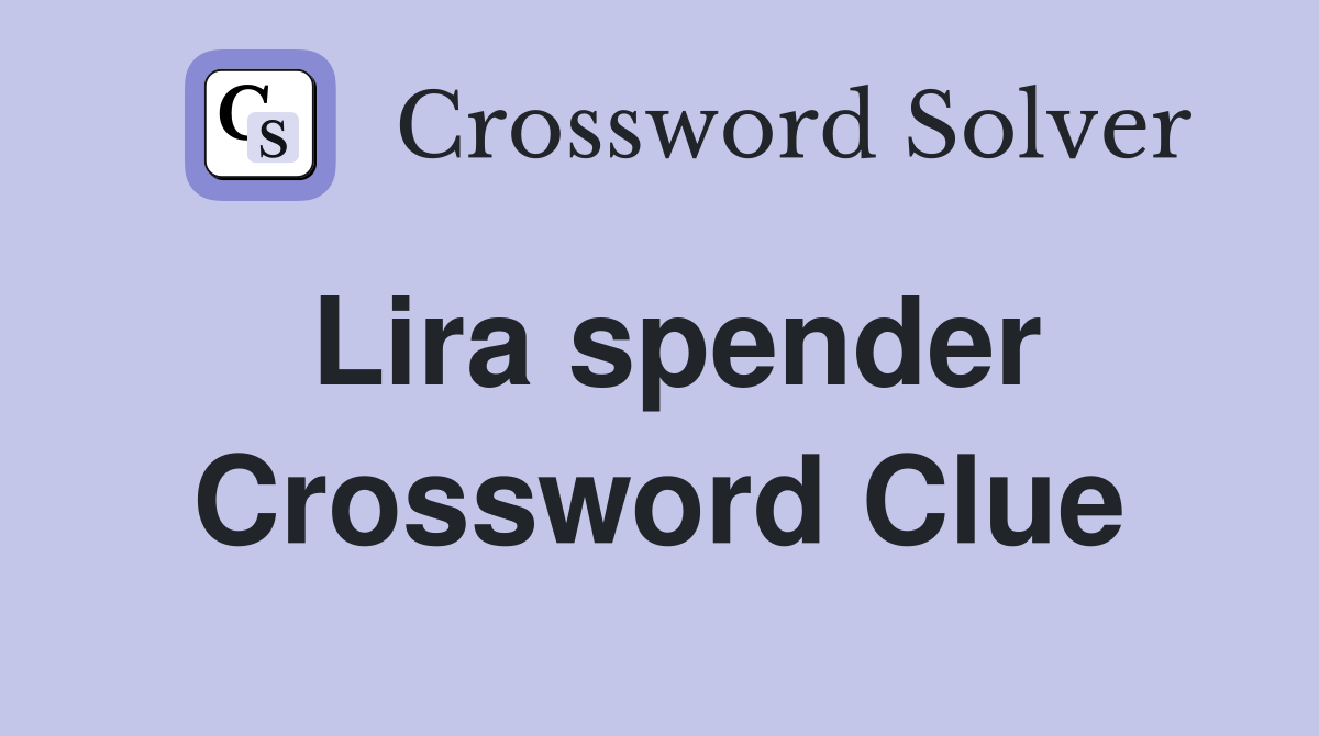 Lira spender Crossword Clue