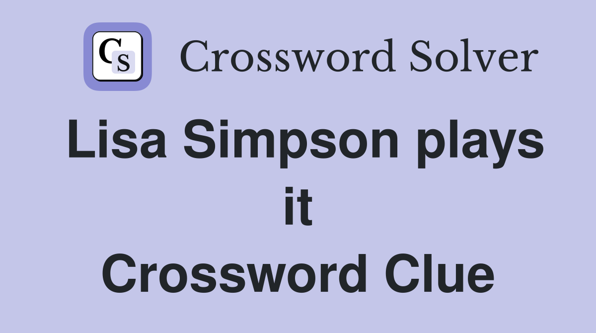 Lisa Simpson plays it Crossword Clue