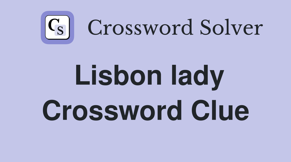 Lisbon lady Crossword Clue