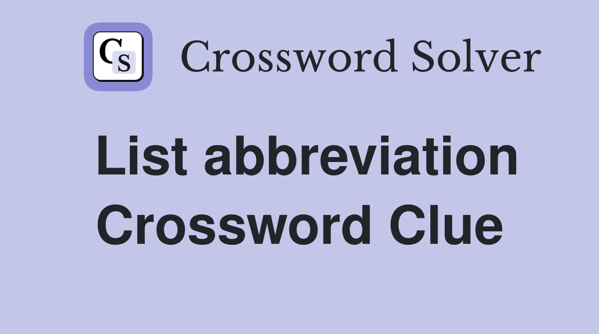 List abbreviation Crossword Clue