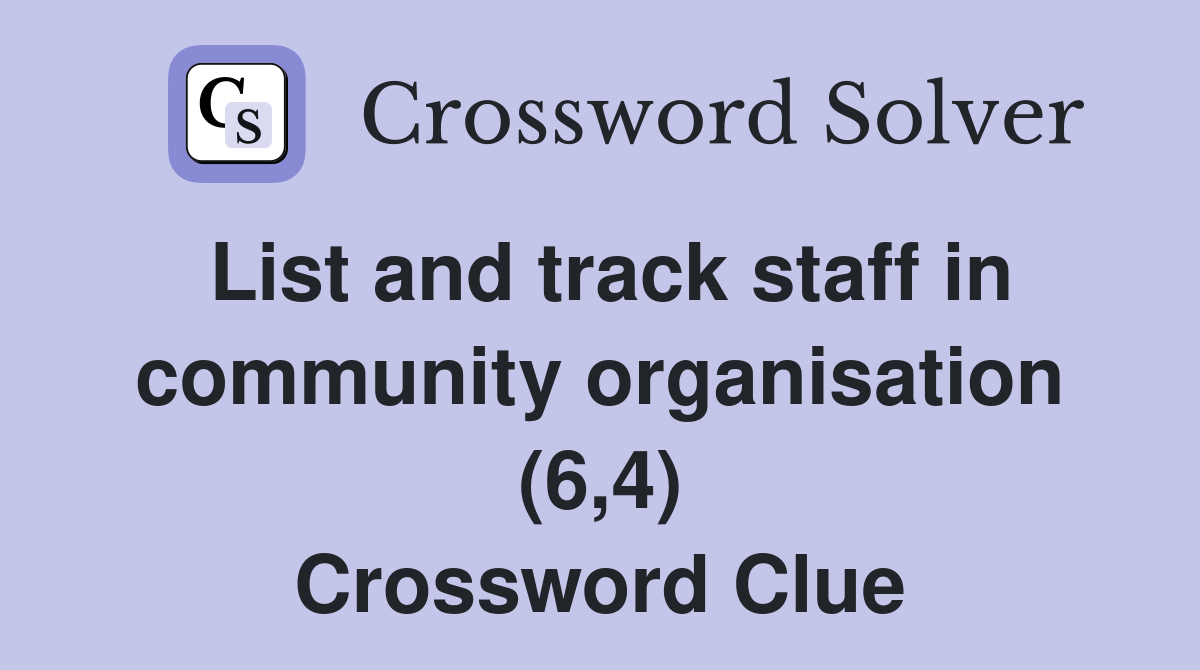 List and track staff in community organisation (6,4) Crossword Clue