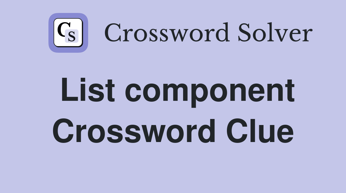 List component Crossword Clue