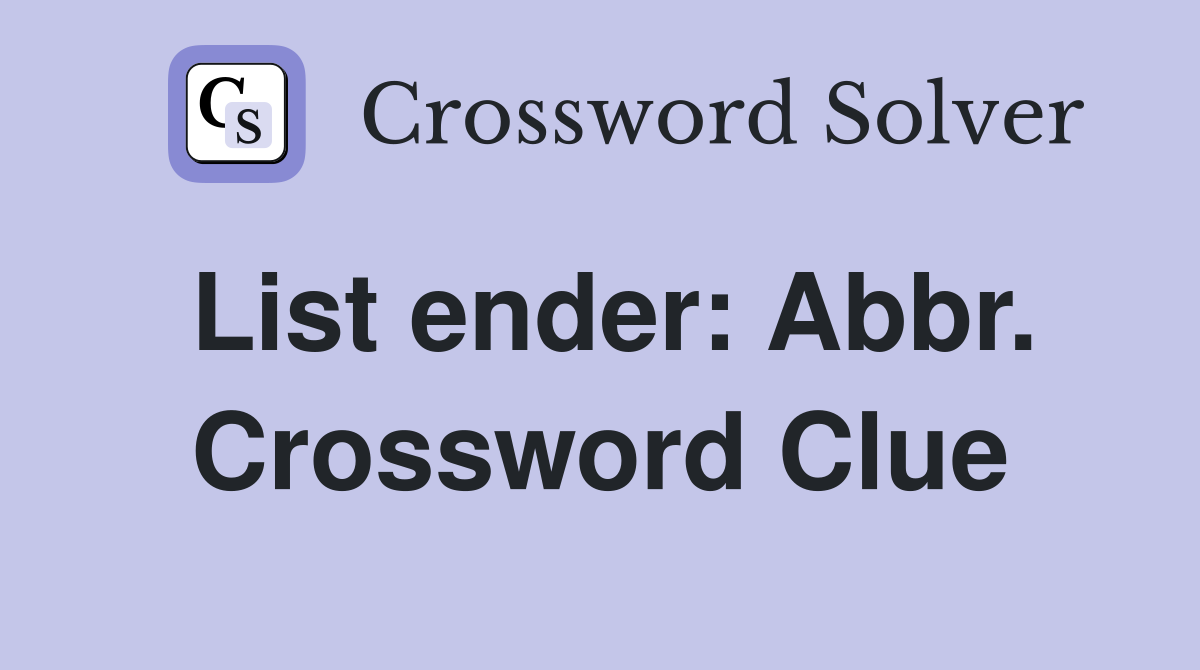 List ender: Abbr. Crossword Clue