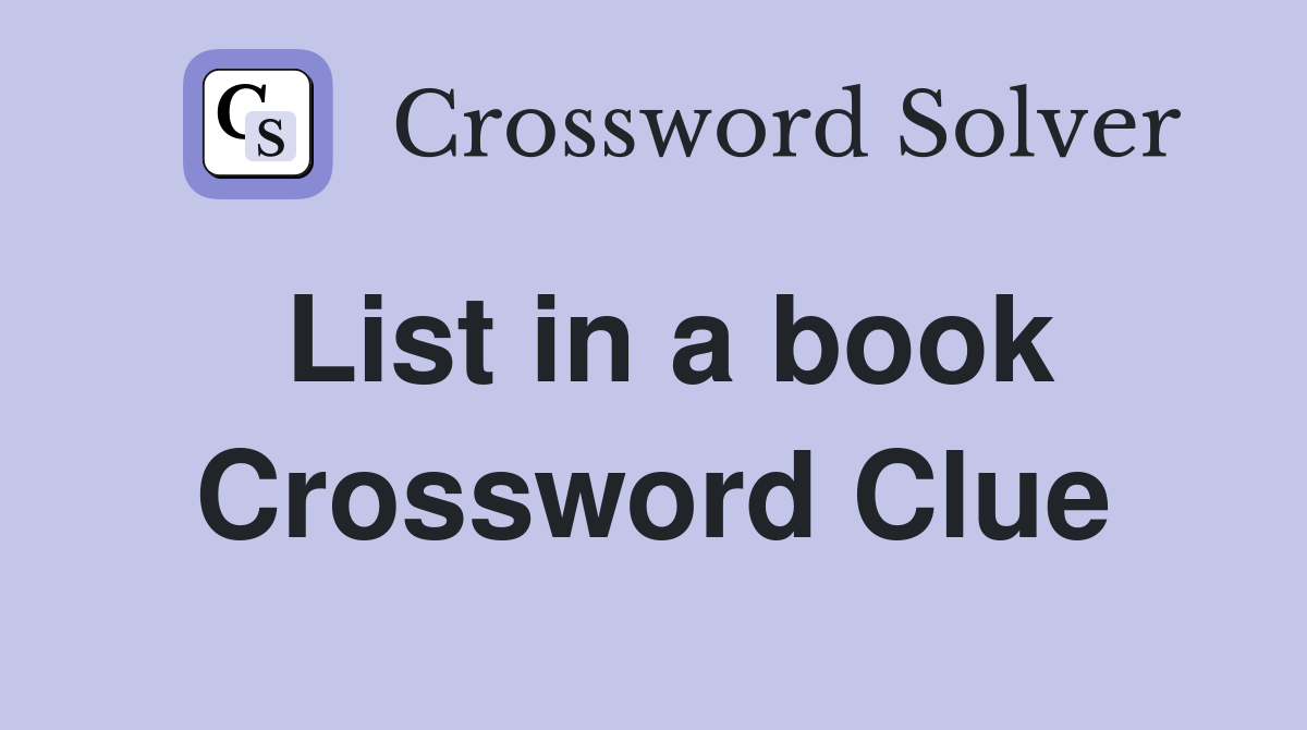 List in a book Crossword Clue