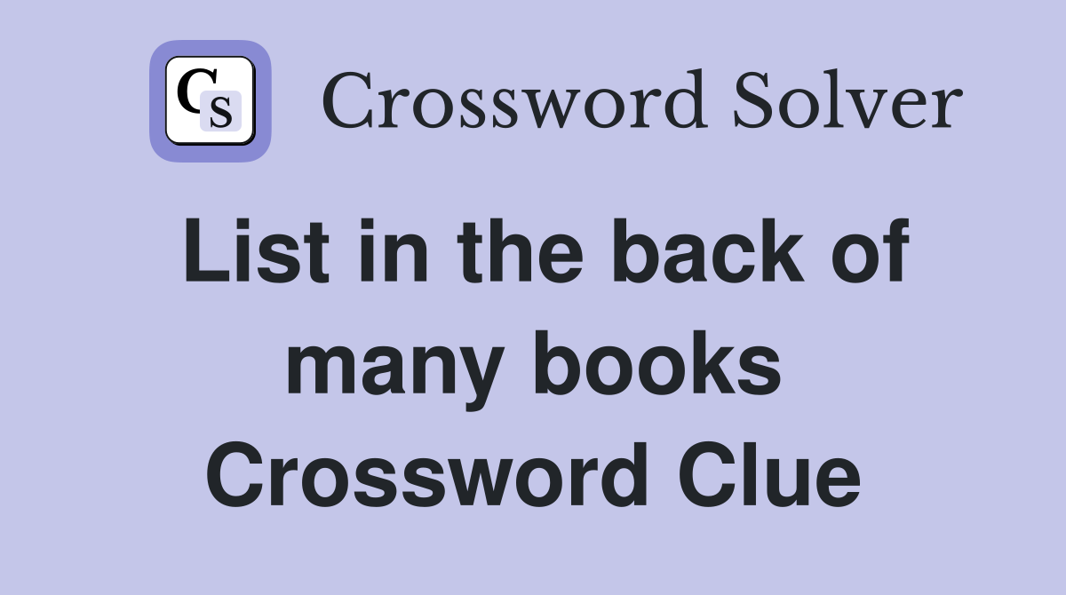 List in the back of many books Crossword Clue
