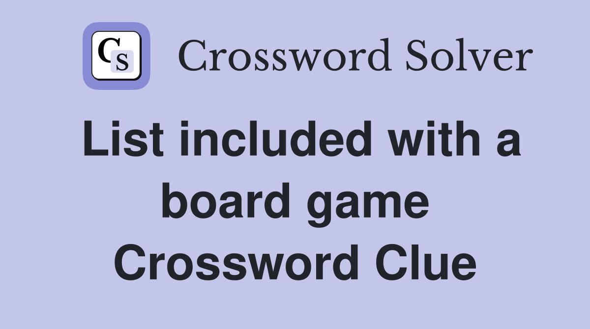 List included with a board game Crossword Clue