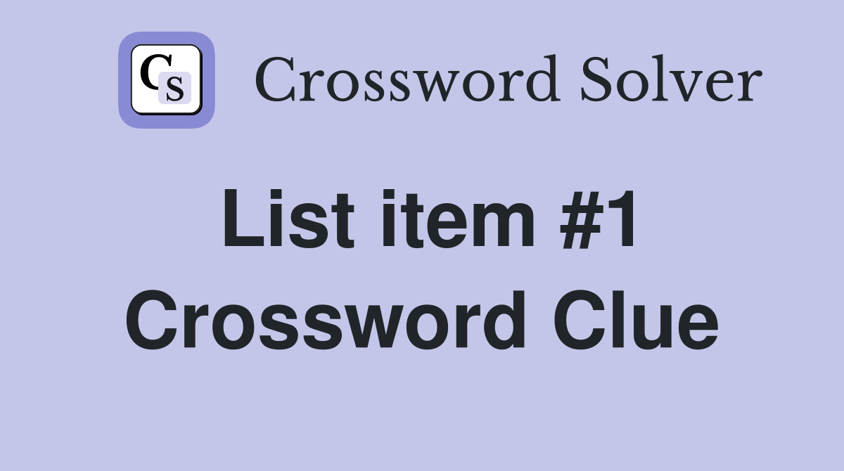 List item #1 Crossword Clue