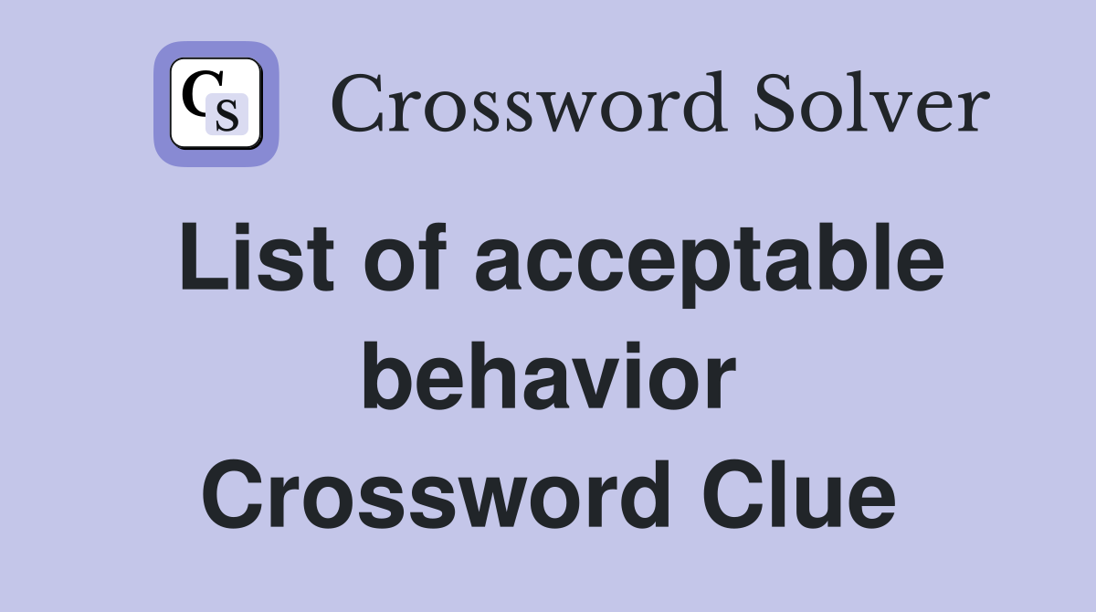 List of acceptable behavior Crossword Clue