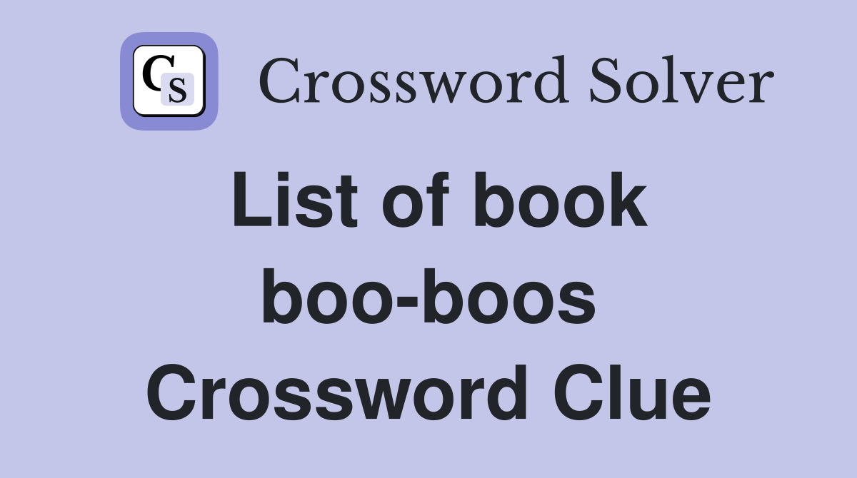 List of book boo-boos Crossword Clue
