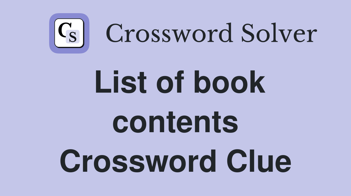 List of book contents Crossword Clue