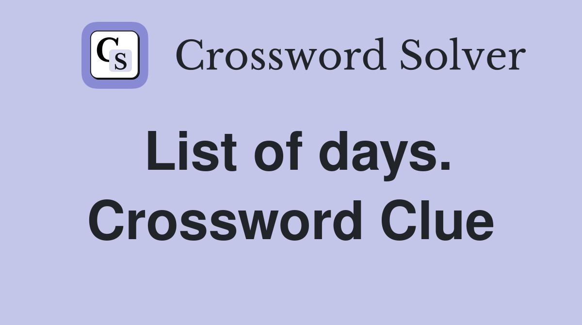 List of days. Crossword Clue