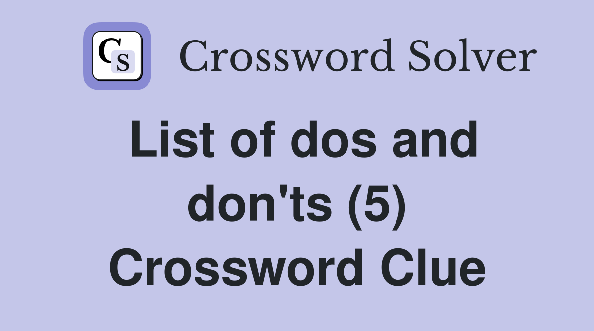 List of dos and don'ts (5) Crossword Clue