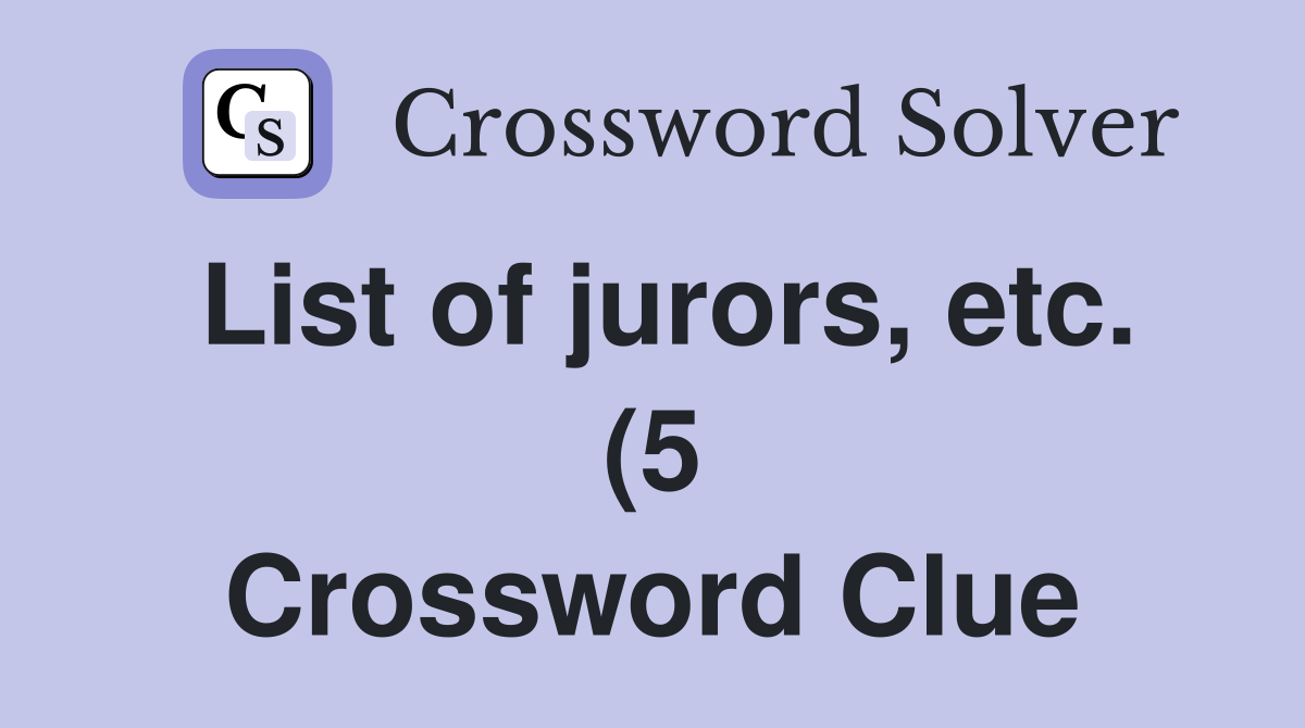 List of jurors etc (5) Crossword Clue Answers Crossword Solver List of jurors etc (5) Crossword Clue Answers Crossword Solver