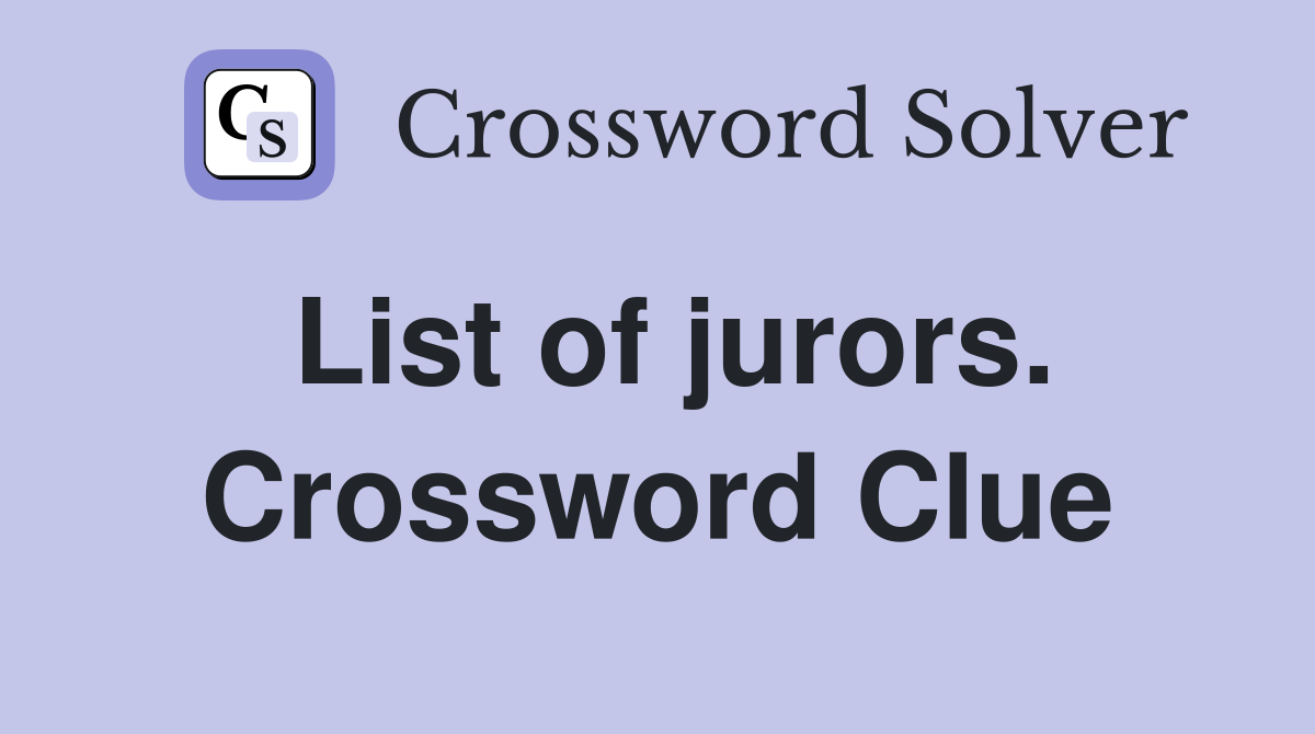 List of jurors. Crossword Clue