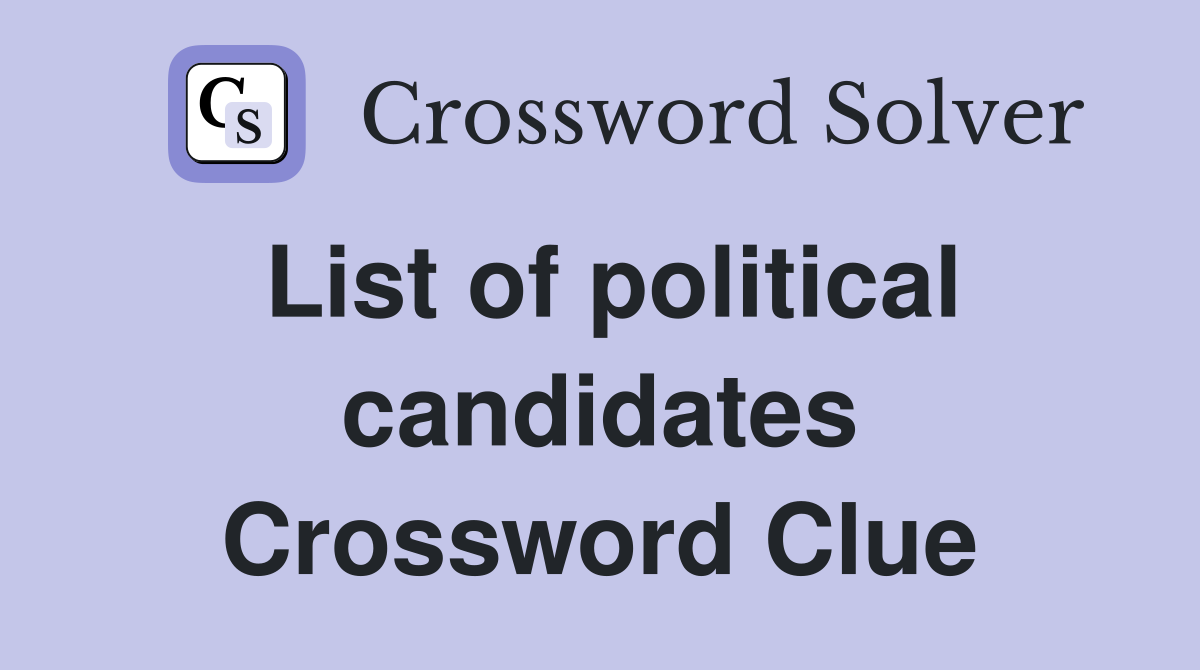 List of political candidates Crossword Clue