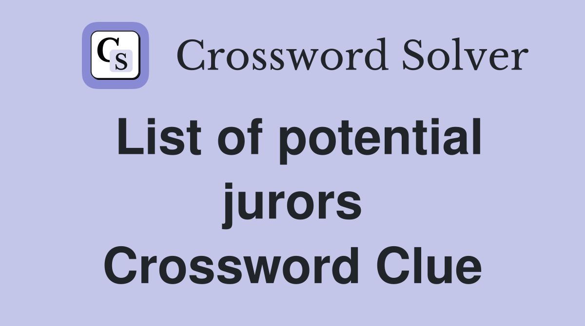 List of potential jurors Crossword Clue