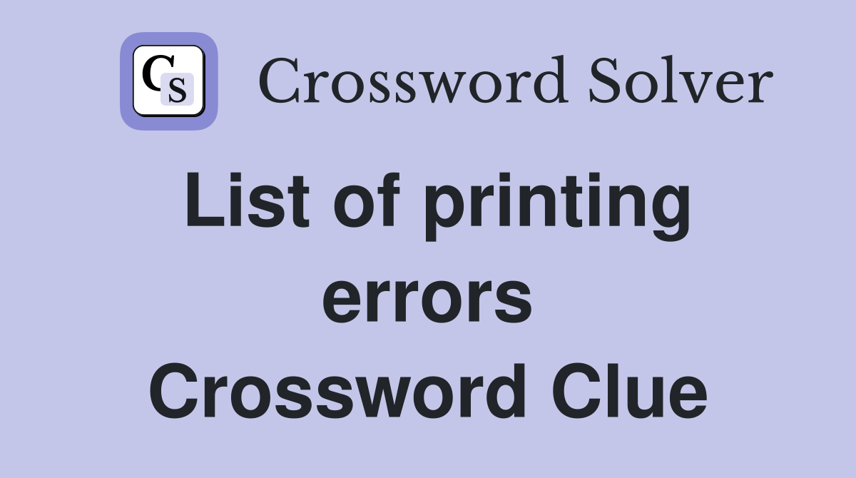 List of printing errors Crossword Clue