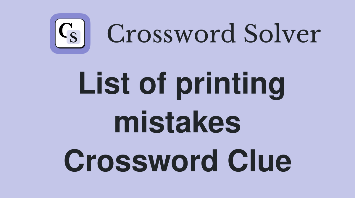 List of printing mistakes Crossword Clue