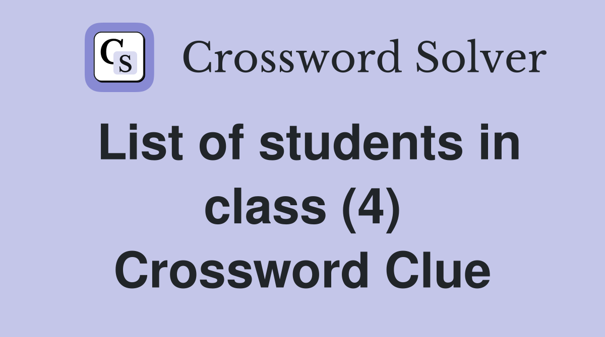 List of students in class (4) Crossword Clue