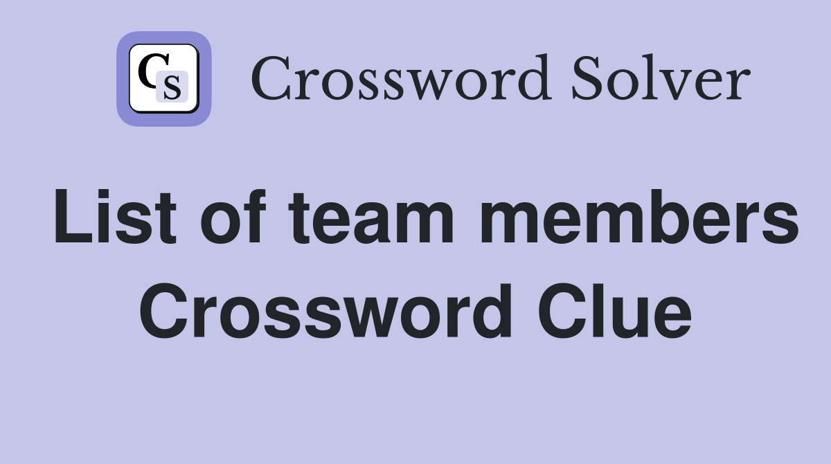 List of team members Crossword Clue