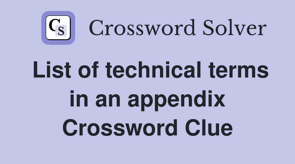List of technical terms in an appendix Crossword Clue