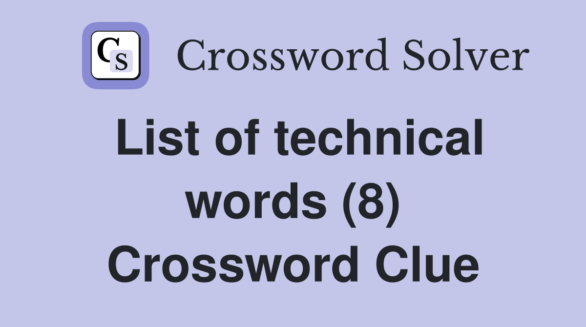 List of technical words (8) Crossword Clue