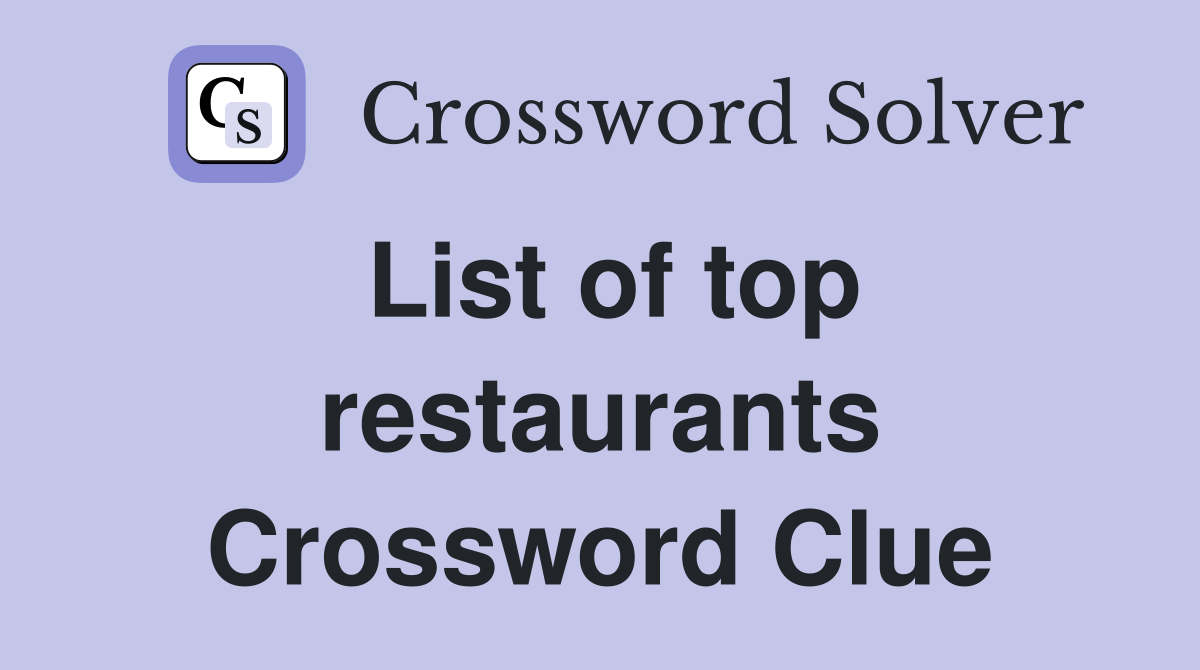 List of top restaurants Crossword Clue