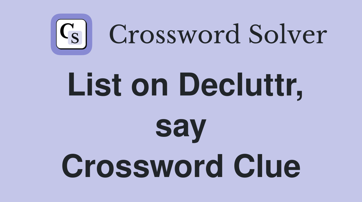 List on Decluttr, say Crossword Clue