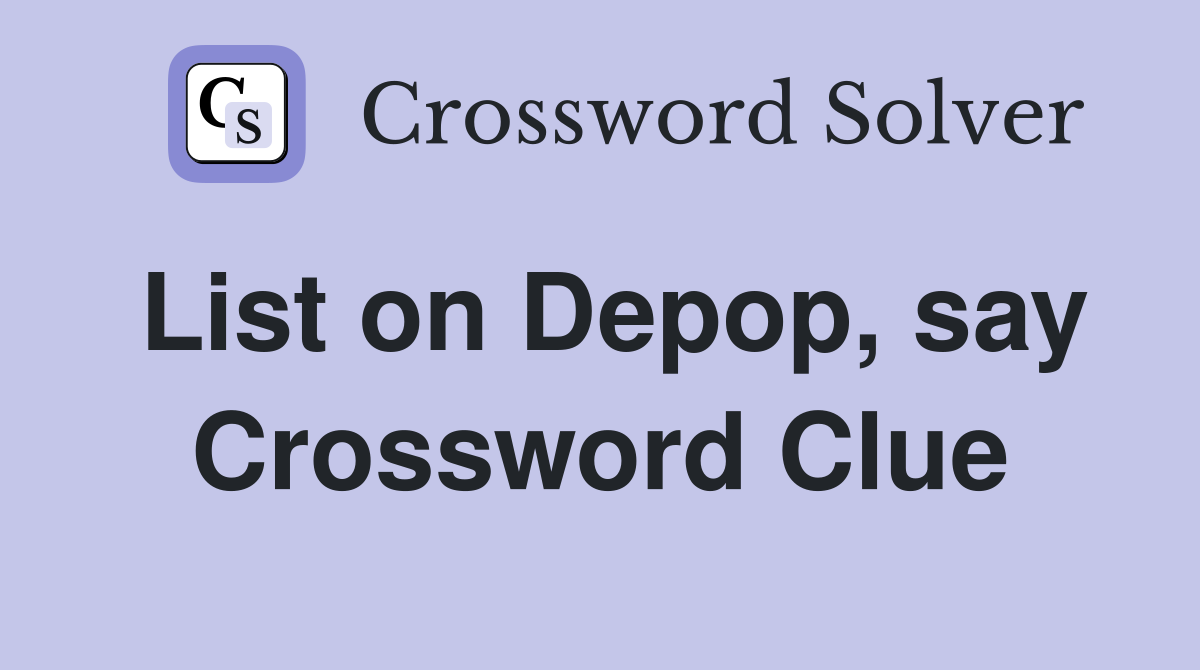 List on Depop, say Crossword Clue