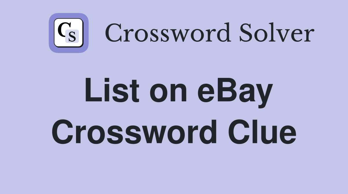 List on eBay Crossword Clue