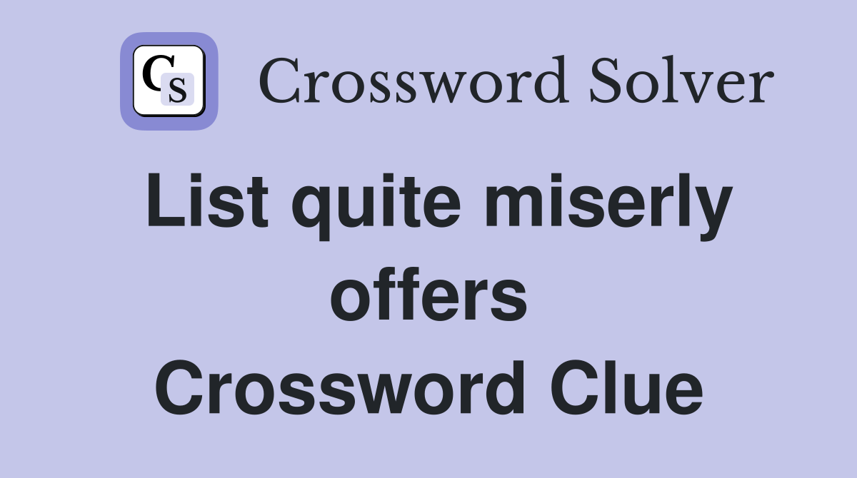 List quite miserly offers Crossword Clue
