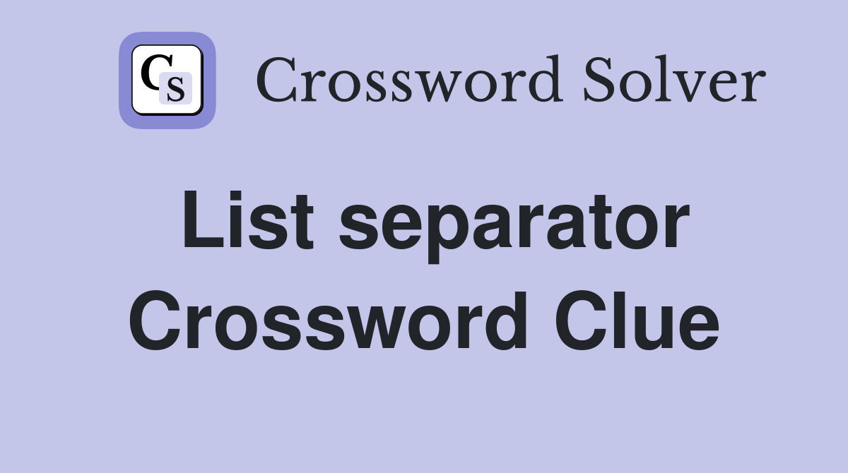 List separator Crossword Clue
