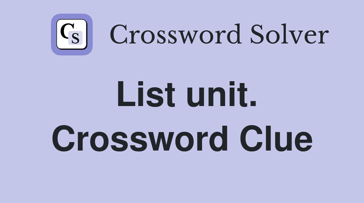 List unit. Crossword Clue
