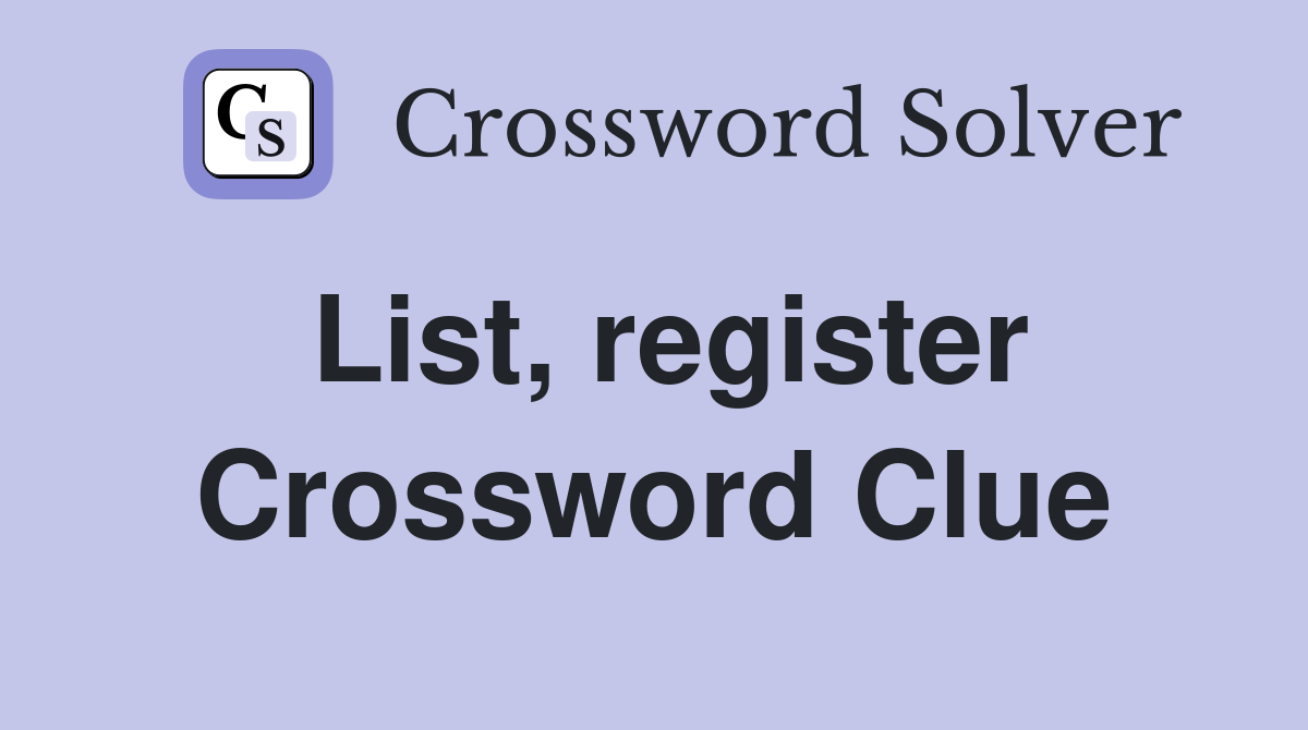 List, register Crossword Clue