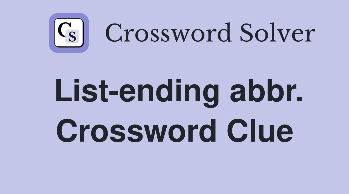 List-ending abbr. Crossword Clue