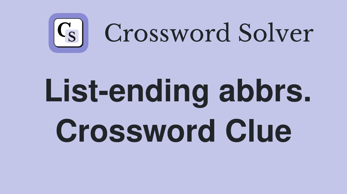 List-ending abbrs. Crossword Clue