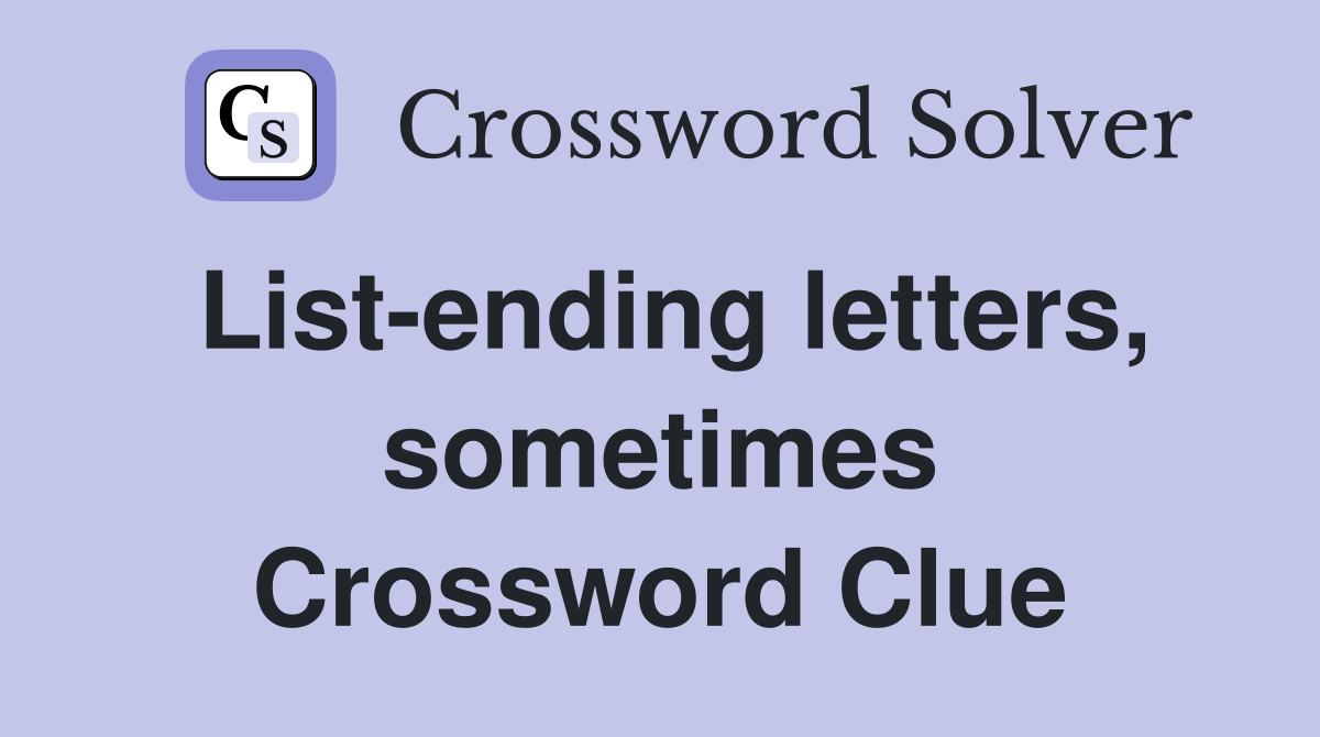 List-ending letters, sometimes Crossword Clue