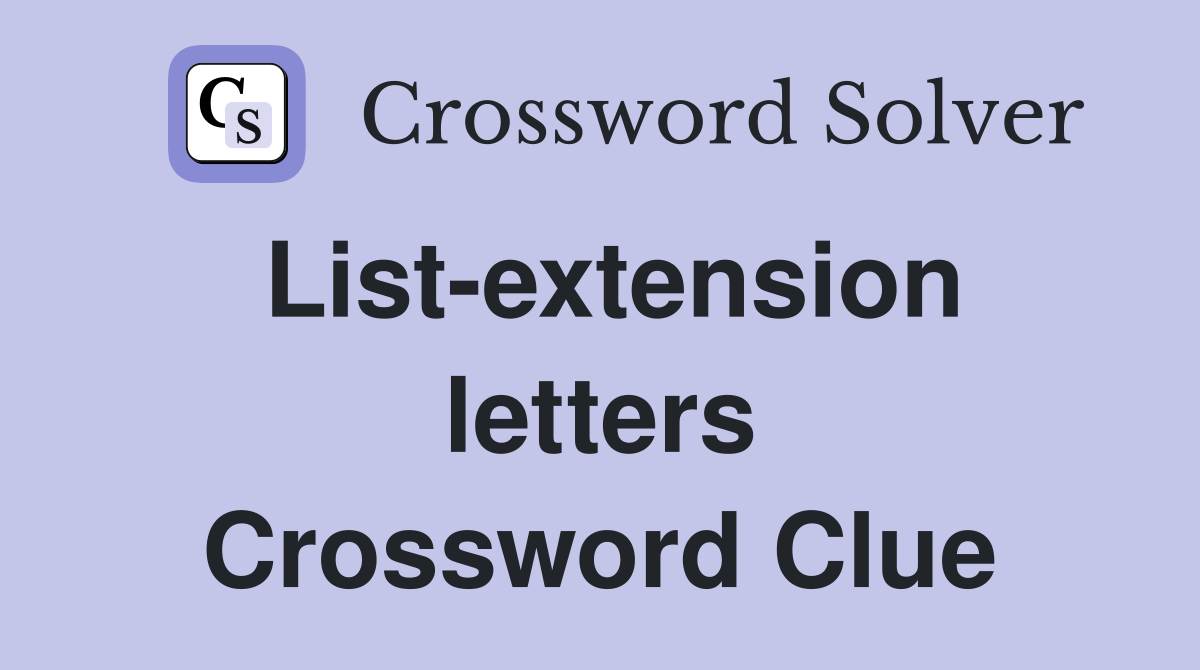 List-extension letters Crossword Clue