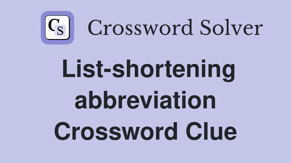 List-shortening abbreviation Crossword Clue