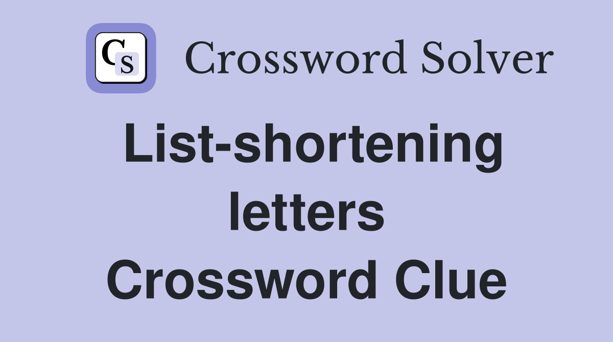 List-shortening letters Crossword Clue