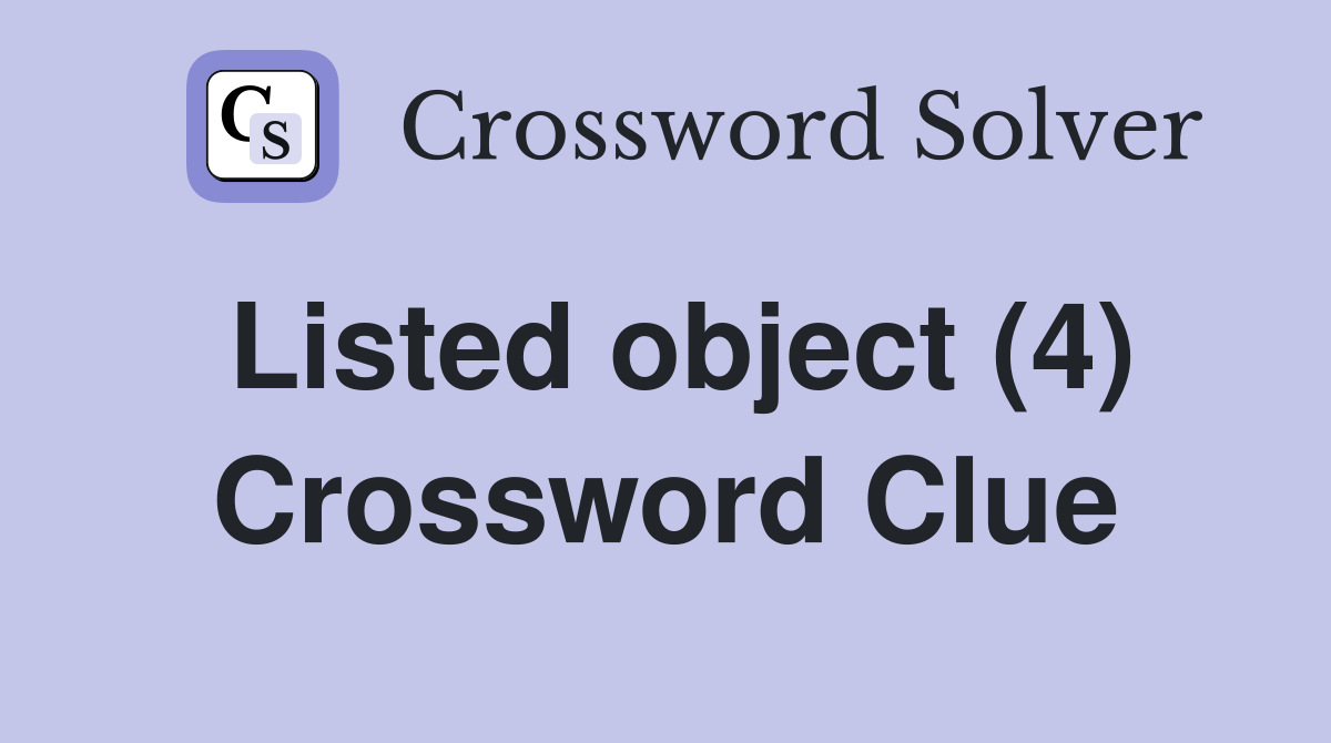 Listed object (4) Crossword Clue
