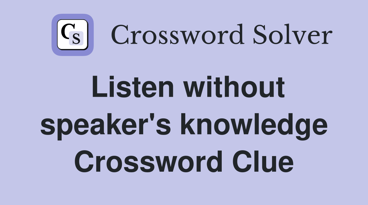 Listen without speaker's knowledge Crossword Clue