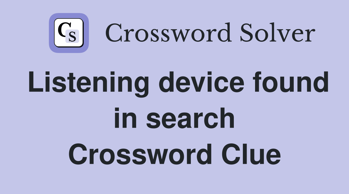 Listening device found in search Crossword Clue