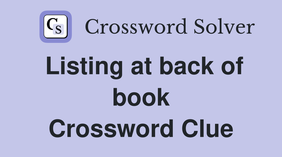 Listing at back of book Crossword Clue