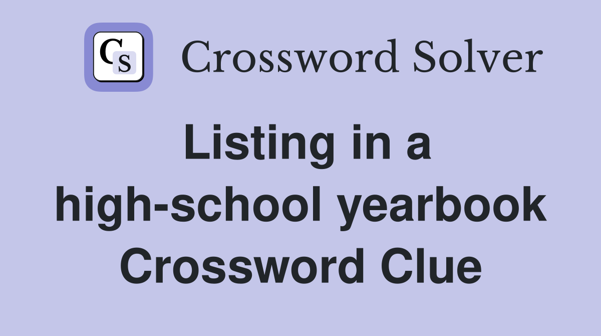 Listing in a high-school yearbook Crossword Clue