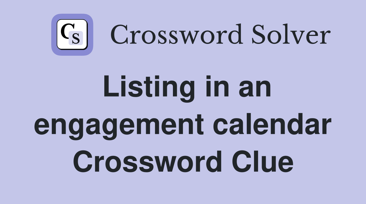 Listing in an engagement calendar Crossword Clue