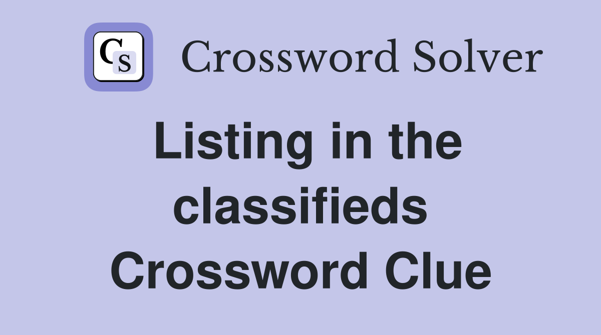 Listing in the classifieds Crossword Clue